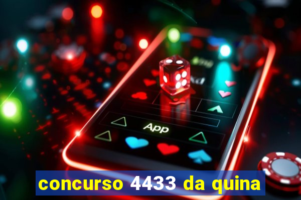 concurso 4433 da quina